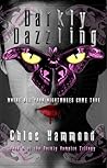 Darkly Dazzling  by Chloe Hammond