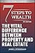 7 Steps to Wealth: The Vita...