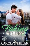 Faking the Shot by Carolyn   Miller