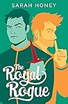 The Royal Rogue by Sarah Honey