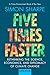 Five Times Faster: Rethinking the Science, Economics, and Diplomacy of Climate Change – Updated Edition