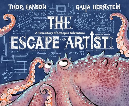 The Escape Artist: A True Story of Octopus Adventure (Hardcover)