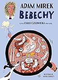 Bebechy czyli ciało człowieka pod lupą