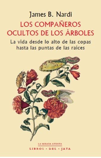 Los compañeros ocultos de los árboles: La vida desde lo alto de las copas hasta las puntas de las raíces (Paperback)
