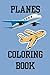 Planes Coloring Book: Prepa...