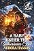 A Baby Under the Christmas Tree: A Historical Western Romance Novel (Love and Valor on the Frontier)