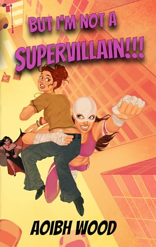 But I'm not a Supervillain!!! (Kindle Edition)