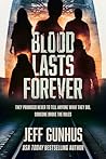 Blood Lasts Forever by Jeff Gunhus