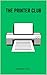 The Printer Club