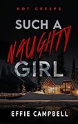 Such a Naughty Girl (Hot Creeps, #2)