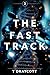 The Fast Track 2 (Fast Track (The Dance of Truth and Lies), #2)