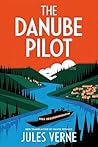 The Danube Pilot:...