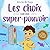 Les choix sont mon super-po...