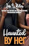 Haunted By Her by Jax Wilder