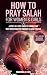 How to Pray Salah for Women and Girls by Muhammed Al Fakir