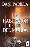 La habitación del fin del mundo (Spanish Edition)