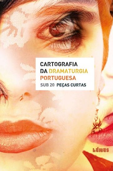 Cartografia da Dramaturgia Portuguesa: Sub 20 - Peças Curtas
