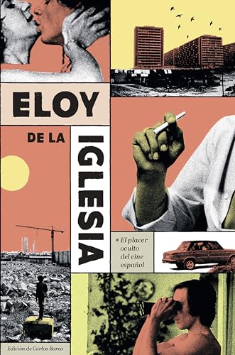 Eloy de la Iglesia: El placer oculto del cine español (Kindle Edition)