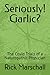 Seriously! Garlic?: The Cov...
