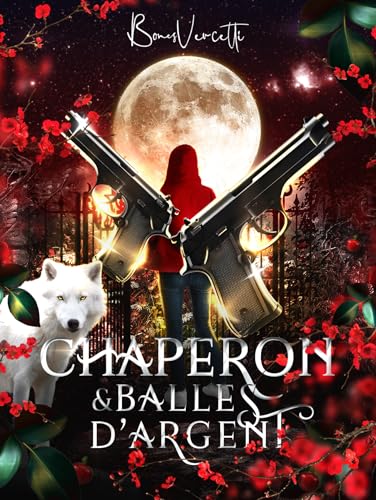 Chaperon et Balles d'argent (Bones upon a time t. 1) (French Edition)