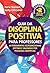Guia da disciplina positiva para professores by Jane Nelsen