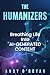 The Humanizers by Andy O'Bryan