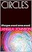 CIRCLES: What goes around c...