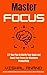 Master Focus: A 7-Day Plan ...