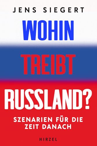 Wohin treibt Russland?: Szenarien für die Zeit danach (German Edition)