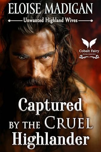 Captured by the Cruel Highlander (Unwanted Highland Wives #1)