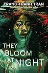 They Bloom at Night