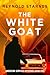 The White Goat by Reynold Starnes