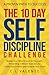 The 10 Day Self Discipline ...