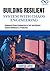 BUILDING RESILIENT SYSTEM W...