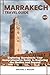 MARRAKECH TRAVEL GUIDE: Exp...