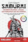 Samurai: Miyamoto Musashi, Yasuke, Oda Nobunaga und anderen: Die Geschichte, Waffen und Ehre der unbesiegbaren Beschützer des feudalen Japan (German Edition)
