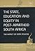 The State, Education and Equity in Post-Apartheid South Africa: The Impact of State Policies (Making of Modern Africa)