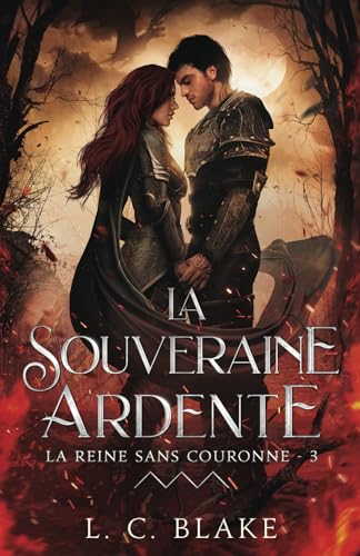 La souveraine ardente (La Reine sans couronne) (French Edition)