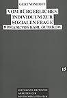 Vom bürgerlichen Individuum zur sozialen Frage: Romane von Karl Gutzkow (Historisch-kritische Arbeiten zur deutschen Literatur) (German Edition)