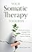 Your Somatic Therapy Toolbo...