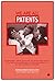 We Are All Patients