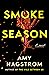 Smoke Season by Amy  Hagstrom