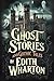 Ghost Stories and Gothic Tales by Edith Wharton (Illustrated ... by Edith Wharton Ghost Stories and Gothic Tales by Edith Wharton (Illustrated ... by Edith Wharton
