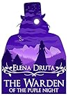 The Warden of the Purple Night by Elena Druță The Warden of the Purple Night by Elena Druță