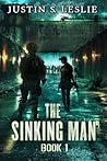 The Sinking Man: Book 1 (The Sinking Man Series 6)