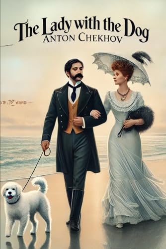 The Lady With The Dog: And Other Stories