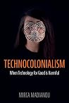 Technocolonialism...