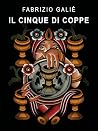 Il cinque di coppe by Fabrizio Galiè
