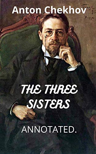 THE THREE SISTERS: ANNOTATED.