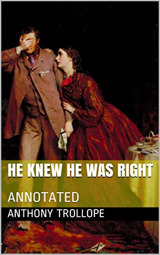 He Knew He Was Right: ANNOTATED